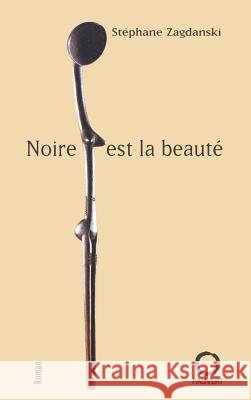 Noire est la beauté Zagdanski, Stéphane 9782720214424