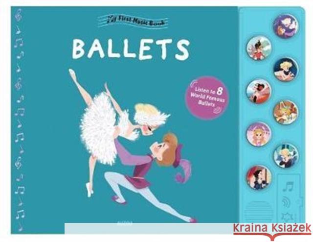 My First Music Book: My First Ballet Galloux, Christelle 9782733852453 Auzou