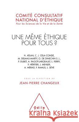 A Single Ethical System for All ? / Une m?me ?thique pour tous Jean-Pierre Changeux 9782738105028