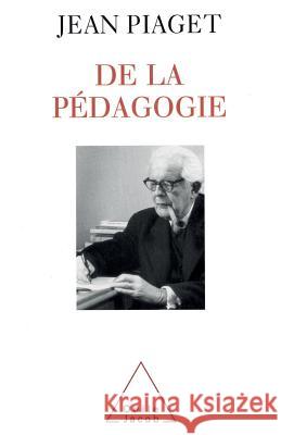 Of Education / De la p?dagogie Jean Piaget 9782738105486