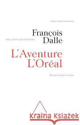 L'Or?al Adventure / L'Aventure l'Or?al Fran?ois Dalle 9782738110442