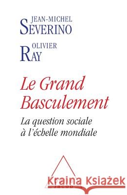 Social Issues on a Global Scale / Le Grand Basculement: La question sociale ? l'?chelle mondiale Jean-Michel Severino 9782738126856