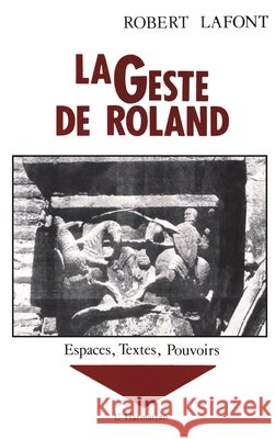 La geste de Roland: Tome 2 LaFont Robert                            9782738406767 Editions L'Harmattan