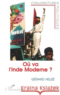 O? va l'Inde moderne ? Heuze Gerard                             9782738417558 Editions L'Harmattan