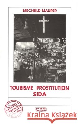 Tourisme, prostitution, sida Mechtild Maurer 9782738417701 Editions L'Harmattan