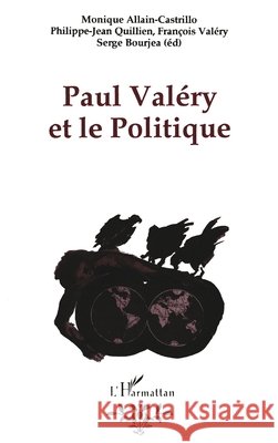 Paul Val?ry et le politique Serge Bourjea 9782738428004 Editions L'Harmattan