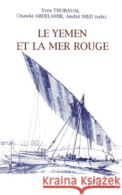 Le Y?men et la Mer Rouge Yves Thoraval 9782738431486 Editions L'Harmattan