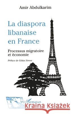 La diaspora libanaise en France Abdulkarim Amir                          9782738446480 Editions L'Harmattan