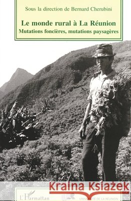 Le monde rural ? la R?union Cherubini Bernard                        9782738450425 Editions L'Harmattan
