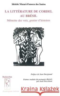 La litt?rature de Cordel au Br?sil Muzart-Fonseca Idelette                  9782738458278 Editions L'Harmattan