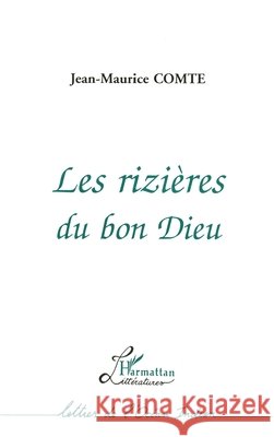 Les Rizi?res du Bon Dieu Comte Jean-Maurice                       9782738468505