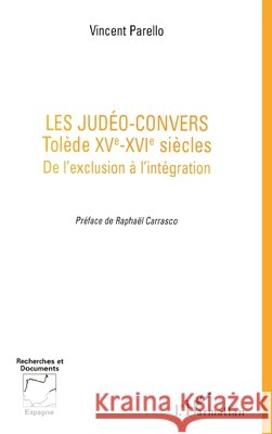 Les Jud?o -Convertis: De l'exclusion ? l'int?gration Parello Vincent                          9782738474315 Editions L'Harmattan