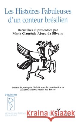 Les Histoires Fabuleuses d'Un Conteur Br?silien Muzart-Fonseca Idelette                  9782738475190 Editions L'Harmattan