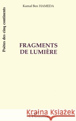 Fragments de Lumi?re Kamal Ben Hameda 9782738483751