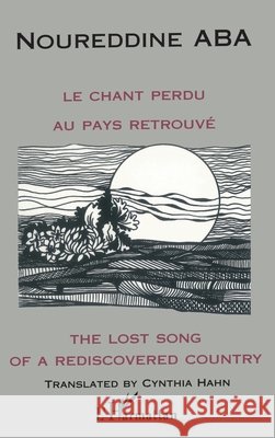Le Chant Perdu Au Pays Retrouve: The Lost Song of a Rediscovered Country Noureddine Aba 9782738485892 Editions L'Harmattan