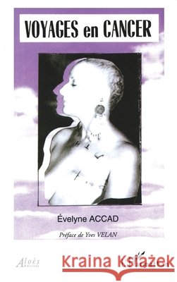 Voyages En Cancer Evelyne Accad 9782738499134 Editions L'Harmattan