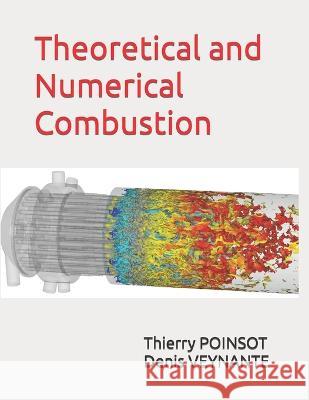 Theoretical and Numerical Combustion Denis Veynante, Thierry Poinsot 9782746639904 Afnil