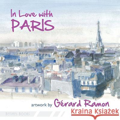 In Love with Paris Gerard Ramon 9782746684218 Betimes Books