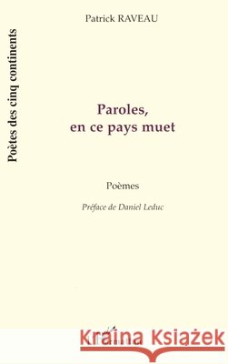 Paroles, En CE Pays Muet Patrick Raveau 9782747511377