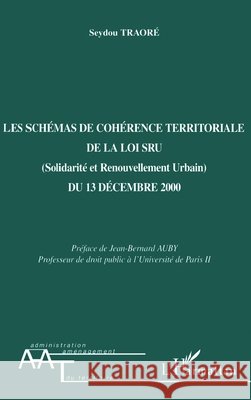 LES SCH?MAS DE COH?RENCE TERRITORIALE DE LA LOI SRU (Solidarit? et Renouvellement Urbain) DU 13 DECEMBRE 2000 Jean-Claude N?mery 9782747512244 Editions L'Harmattan