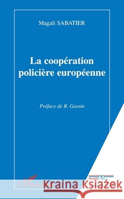 La Coop?ration Polici?re Europ?enne Sabatier Magali                          9782747512862