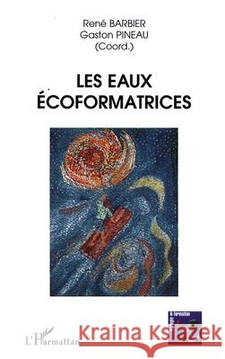 Les Eaux ?coformatrices Gaston Pineau 9782747513845