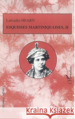Esquisses martiniquaises: Tome II Mary Gallagher 9782747557924 Editions L'Harmattan