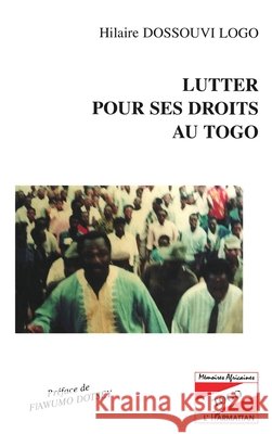 Lutter pour ses droits au Togo Hilaire Dossouvi Logo 9782747573627 Editions L'Harmattan