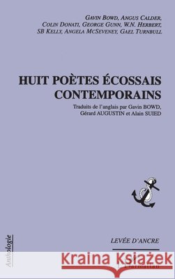 Huit po?tes ?cossais contemporains Gavin Bowd 9782747578431 Editions L'Harmattan