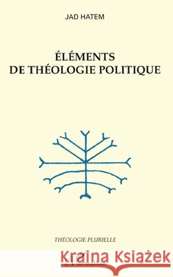 El?ments de th?ologie politique Charbel El Amm                           9782747579933 Editions L'Harmattan