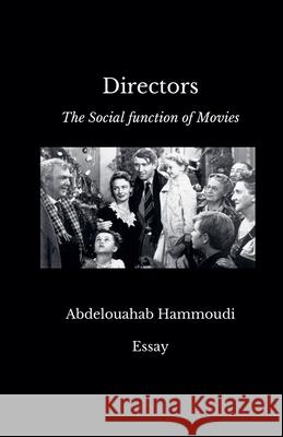 Directors, the social function of movies Abdelouahab Hammoudi 9782748193367 Abdelouahab Hammoudi