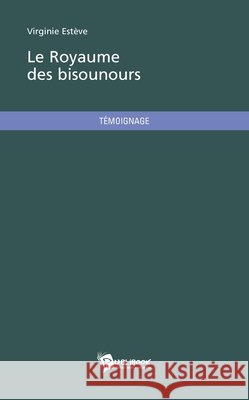 Le Royaume des bisounours Virginie Est?ve 9782748348989