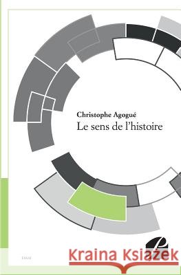 Le sens de l'histoire Christophe Agogu? 9782754728249 Du Pantheon