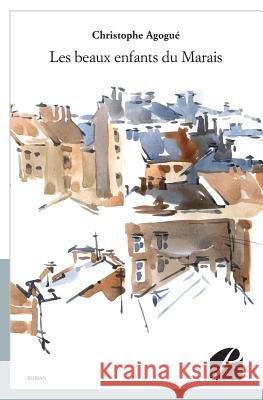 Les beaux enfants du Marais: Une ann?e en France - 2 Christophe Agogu? 9782754732901 Du Pantheon