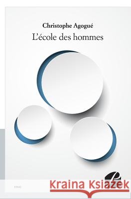 L'?cole des hommes Christophe Agogu? 9782754734028 Du Pantheon