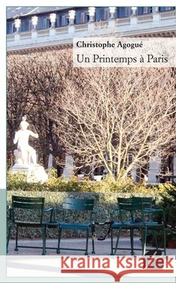 Un Printemps ? Paris Christophe Agogu? 9782754738460 Du Pantheon