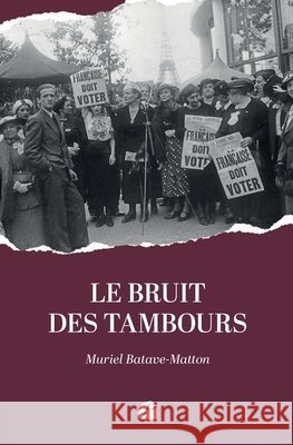 Le bruit des tambours Muriel Batave-Matton 9782754778749 Du Pantheon