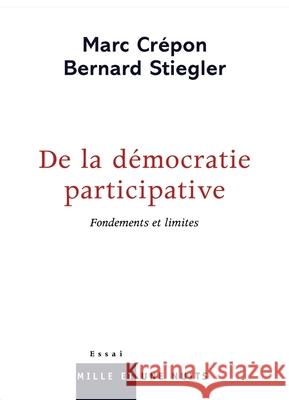 De la d?mocratie participative Stiegler-B+crepon-M 9782755500332