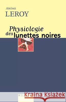 Physiologie des lunettes noires Leroy-J 9782755500608