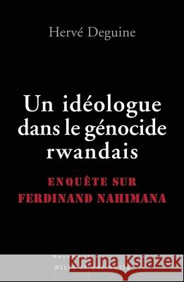 Un id?ologue dans le g?nocide rwandais Deguine-H 9782755501490 Fayard