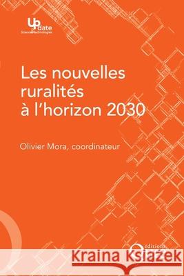 Les nouvelles ruralit?s ? l'horizon 2030 Olivier Mora 9782759202720