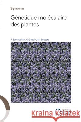 G?n?tique mol?culaire des plantes Frank Samouelian Val?rie Gaudin Martine Boccara 9782759202942