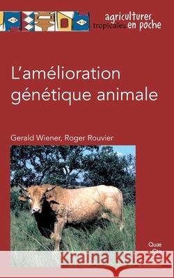 L'am?lioration g?n?tique animale Frank Samouelian Val?rie Gaudin Martine Boccara 9782759203000