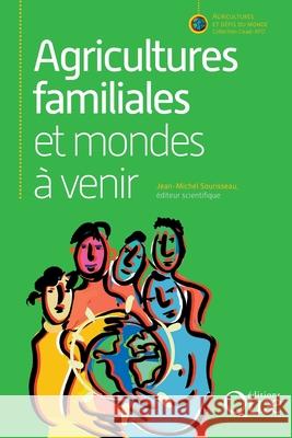 Agricultures familiales et mondes ? venir Jean-Michel Sourisseau 9782759221417