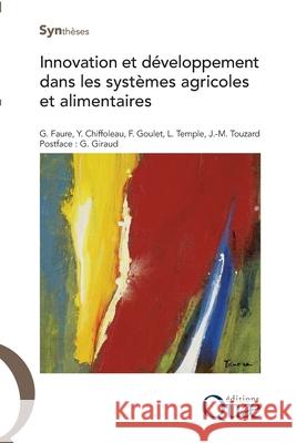 Innovation et d?veloppement dans les syst?mes agricoles et alimentaires Guy Faure Yuna Chiffoleau Fr?d?ric Goulet 9782759228126 Eyrolles Group