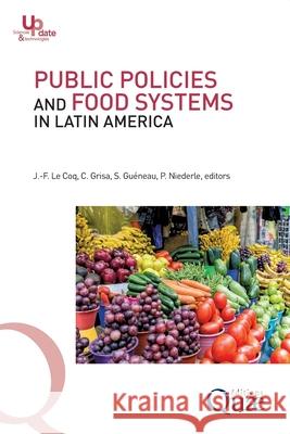 Public policies and food systems in Latin America Paulo Niederle St?phane Guneau Catia Grisa 9782759235353