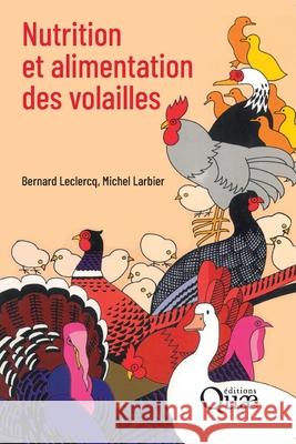 Nutrition et alimentation des volailles Michel Larbier Bernard LeClercq 9782759238620 Quae