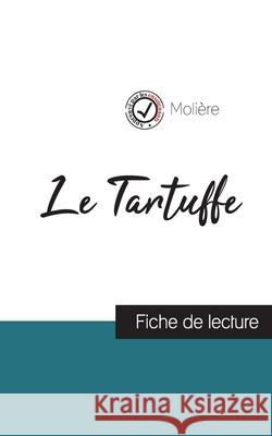 Le Tartuffe de Molière (fiche de lecture et analyse complète de l'oeuvre) Molière 9782759300068