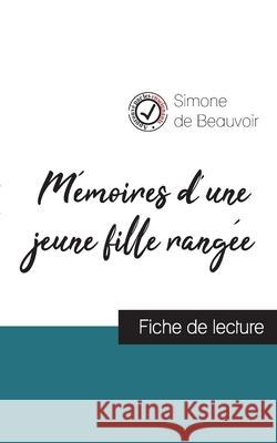 Mémoires d'une jeune fille rangée (fiche de lecture et analyse complète de l'oeuvre) Simone De Beauvoir 9782759300129 Les Editions Du Cenacle