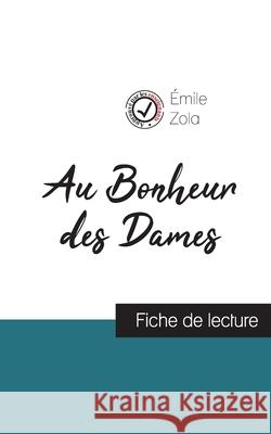 Au Bonheur des Dames (fiche de lecture et analyse complète de l'oeuvre) Émile Zola 9782759300136